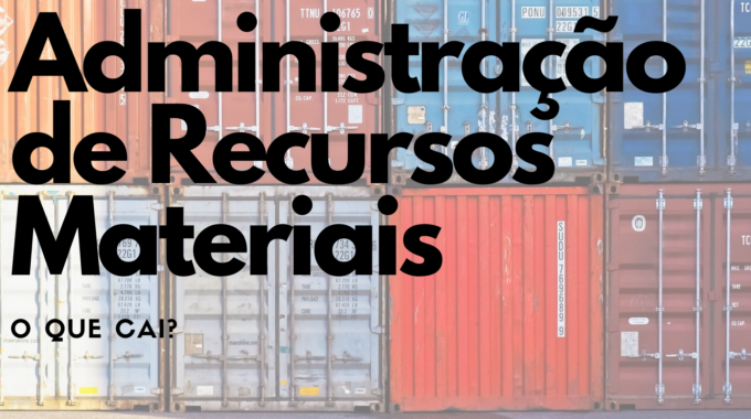 Administração de Recursos Materiais - O que cai?
