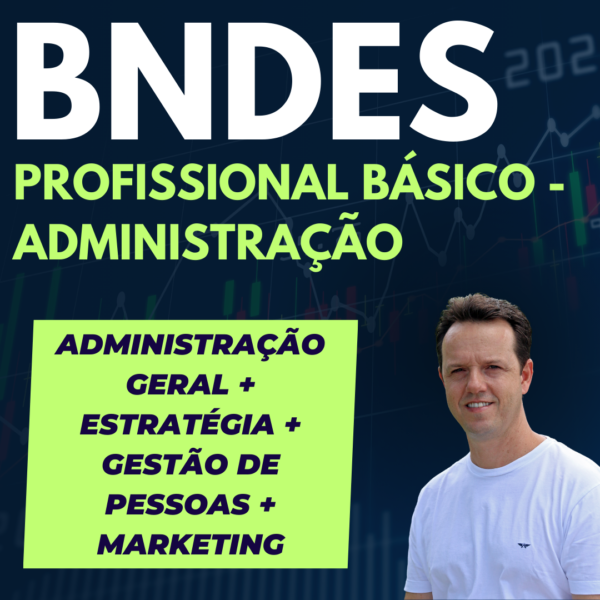 BNDES: Administração Geral + Estratégia Empresarial + Gestão de Pessoas + Comportamento Organizacional + Marketing