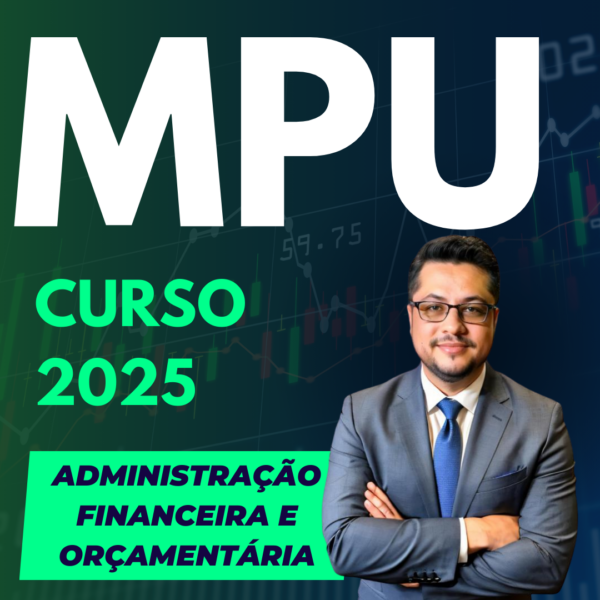 Administração Financeira e Orçamentária para o MPU 2025