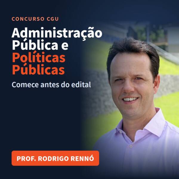 Administração Pública e Políticas Públicas para a CGU
